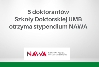 Link: 5 doktorantów Szkoły Doktorskiej UMB otrzyma stypendium NAWA