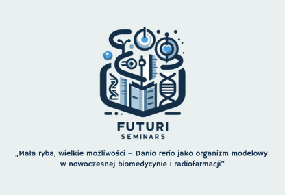 Link: Futuri Seminars już 31 marca. Tym razem o modelu Danio rerio