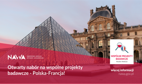 Link: Nabór wniosków na wspólne projekty badawcze pomiędzy Polską a Francją