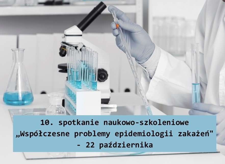 Link: 10. spotkanie naukowo-szkoleniowe „Współczesne problemy epidemiologii zakażeń