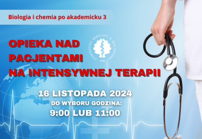 Link: Biologia i chemia po akademicku 3: Opieka nad pacjentami na intensywnej terapii - 16 listopada 2024