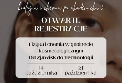 Link: Od Zjawisk do Technologii: Fizyka i Chemia w Kosmetologii - nowe zajęcia z Biologii i chemii po akademicku 3