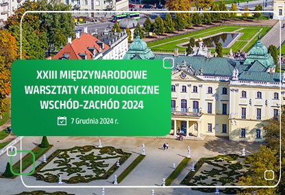 Link: Zaproszenie na XXIII Międzynarodowe Warsztaty Kardiologiczne Wschód-Zachód