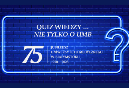 Link: 75 lat UMB. Quiz Wiedzy... Nie tylko o UMB! - zapisy już otwarte