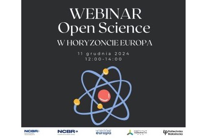 Link: Webinarium: „OPEN SCIENCE – otwarta nauka w Horyzoncie Europa” 11.12.2024