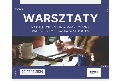 Link: Stacjonarne warsztaty w Białymstoku „PAKIET WIDENING – PRAKTYCZNE WARSZTATY PISANIA WNIOSKÓW” 2-3.12.2024