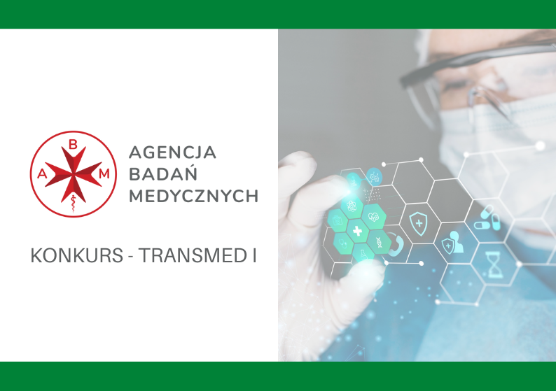 Link: Agencja Badań Medycznych ogłasza Konkurs na rozwój projektów badawczo-rozwojowych z obszaru medycyny translacyjnej – TRANSMED I